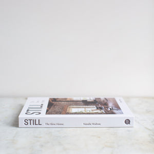 STILL - THE SLOW HOME BY NATALIE WALTON