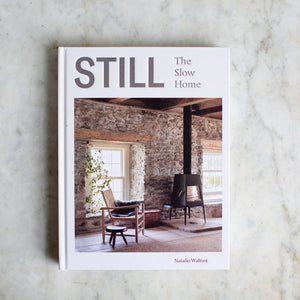 STILL - THE SLOW HOME BY NATALIE WALTON